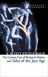 The Curios Case of Benjamin Button and Tales of the Jazz Age