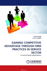 GAINING COMPETITIVE ADVANTAGE THROUGH HRM PRACTICES IN SERVICE SECTOR