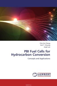 Chin Kui Cheng, Karl T. Chuang and Jingli Luo - «PBI Fuel Cells for Hydrocarbon Conversion»