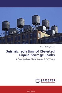 Seismic Isolation of Elevated Liquid Storage Tanks