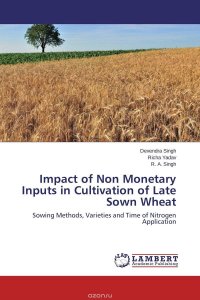 Impact of Non Monetary Inputs in Cultivation of Late Sown Wheat