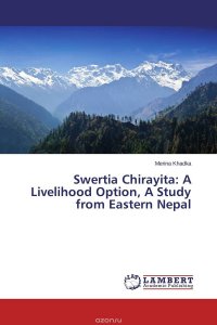 Swertia Chirayita: A Livelihood Option, A Study from Eastern Nepal