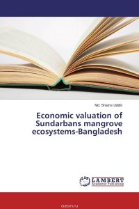 Economic valuation of Sundarbans mangrove ecosystems-Bangladesh