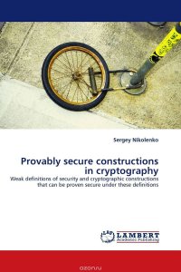 Provably secure constructions in cryptography