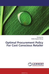 Optimal Procurement Policy For Cost Conscious Retailer