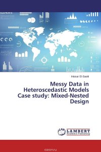 Messy Data in Heteroscedastic Models Case study: Mixed-Nested Design