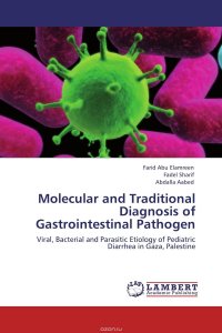 Farid Abu Elamreen, Fadel Sharif and Abdalla Aabed - «Molecular and Traditional Diagnosis of Gastrointestinal Pathogen»