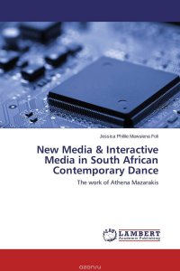 Jessica Philile Mawuiena Foli - «New Media & Interactive Media in South African Contemporary Dance»