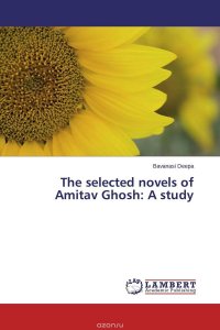 The selected novels of Amitav Ghosh: A study