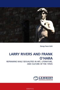 LARRY RIVERS AND FRANK O’HARA