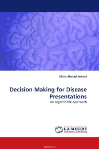 Mitra Ahmad Soltani - «Decision Making for Disease Presentations»