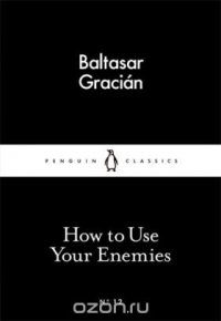 How to Use Your Enemies