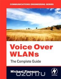 Voice Over WLANs: The Complete Guide