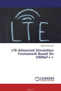 Muhsen Hammoud - «LTE-Advanced Simulation Framework Based On OMNeT++»