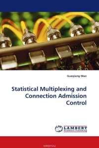 Statistical Multiplexing and Connection Admission Control