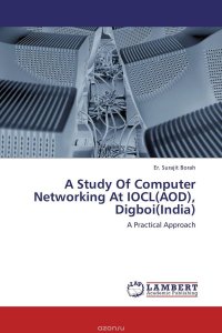 A Study Of Computer Networking At IOCL(AOD), Digboi(India)