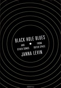 Black Hole Blues and Other Songs from Outer Space