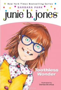 Junie B., First Grader: Toothless Wonder (Junie B. Jones)