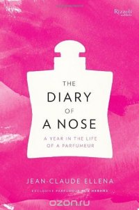 The Diary of a Nose: A Year in the Life of a Parfumeur