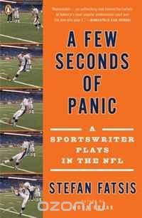 A Few Seconds of Panic: A Sportswriter Plays in the NFL