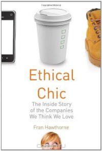 Ethical Chic: The Inside Story of the Companies We Think We Love