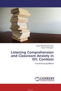 Listening Comprehension and Classroom Anxiety in EFL Contexts