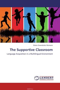 Elaine Gwendolen Reimann - «The Supportive Classroom»