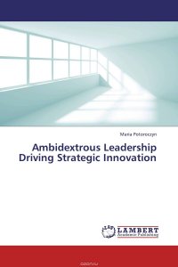 Ambidextrous Leadership Driving Strategic Innovation