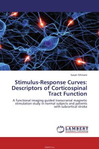 Stimulus-Response Curves: Descriptors of Corticospinal Tract Function