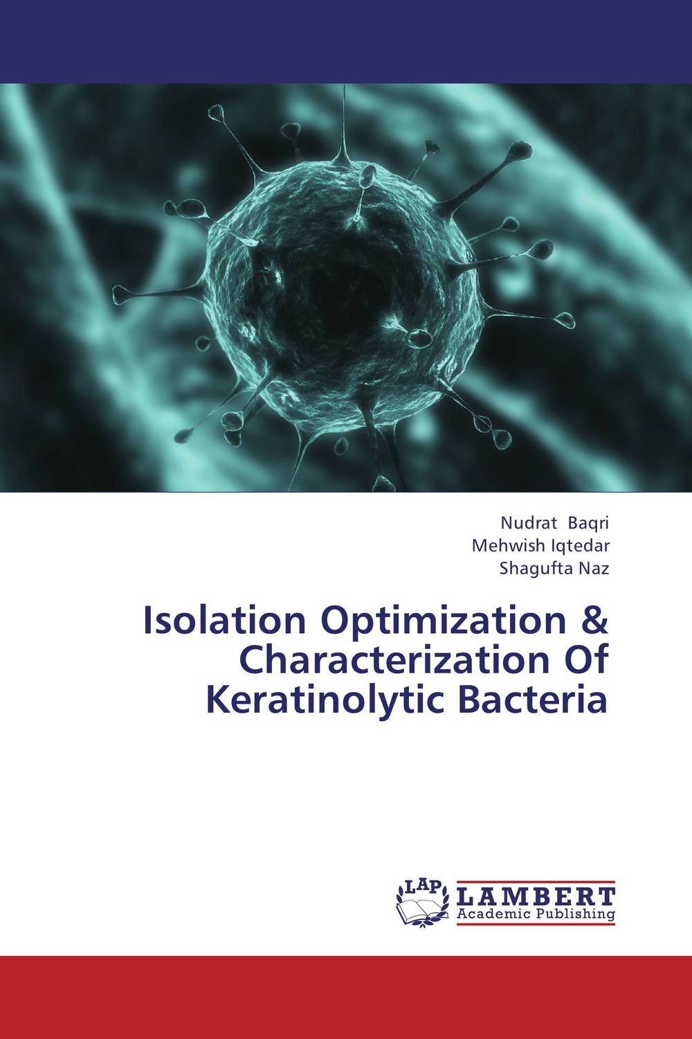 Isolation Optimization & Characterization Of Keratinolytic Bacteria