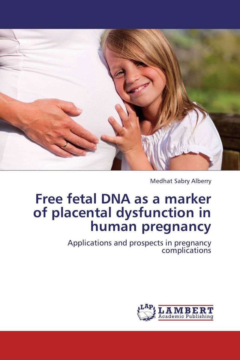 Free fetal DNA as a marker of placental dysfunction in human pregnancy