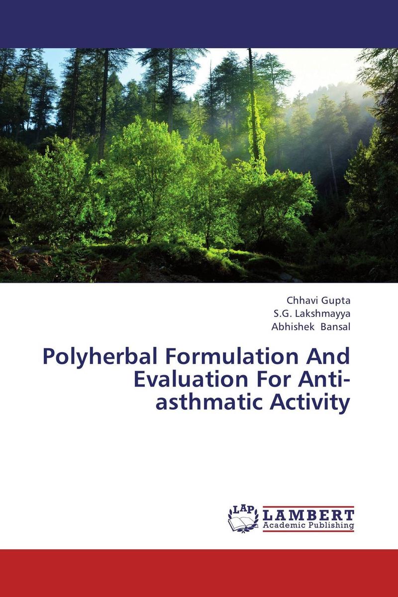 Chhavi Gupta, S.G. Lakshmayya and Abhishek Bansal - «Polyherbal Formulation And Evaluation For Anti-asthmatic Activity»