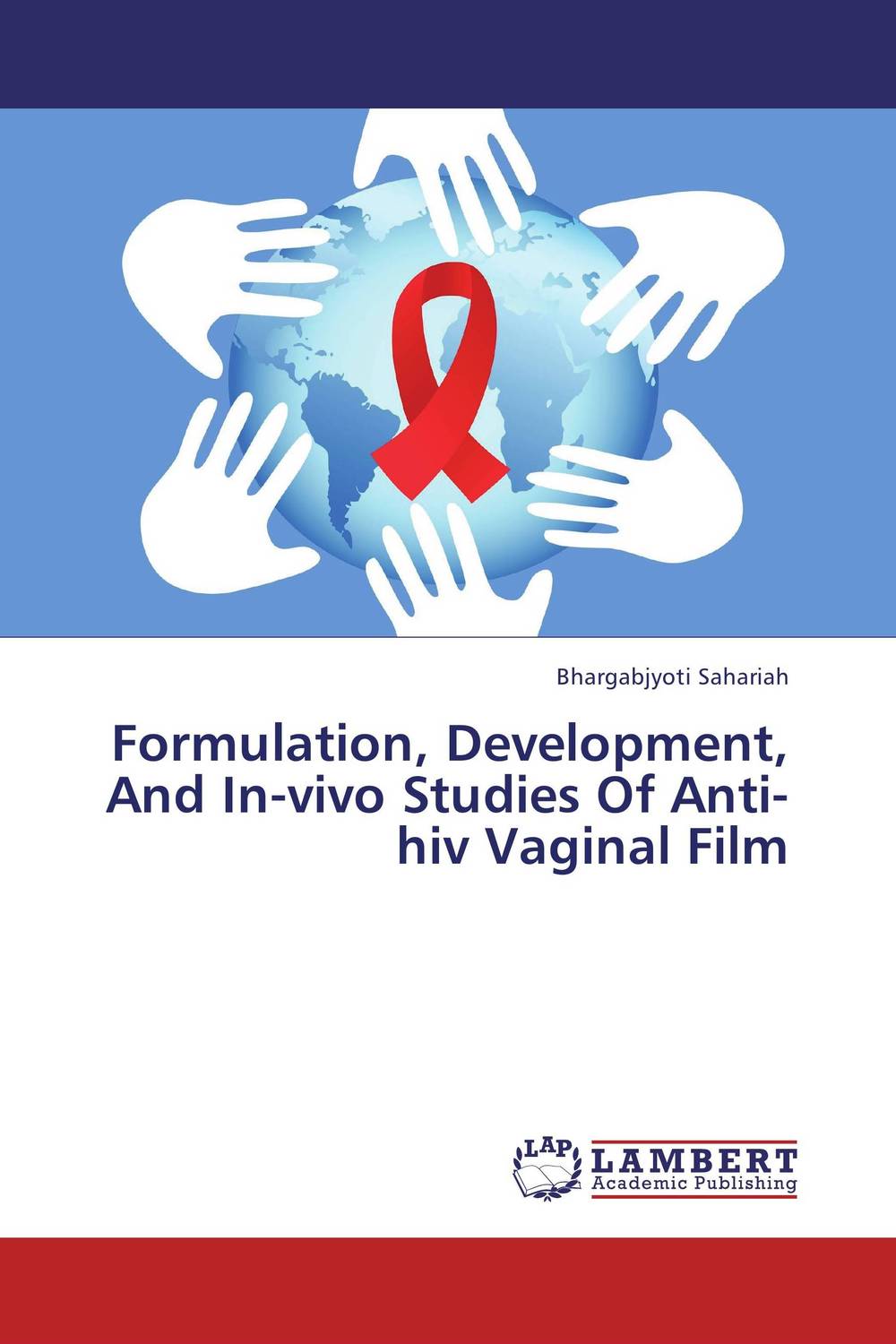 Formulation, Development, And In-vivo Studies Of Anti-hiv Vaginal Film