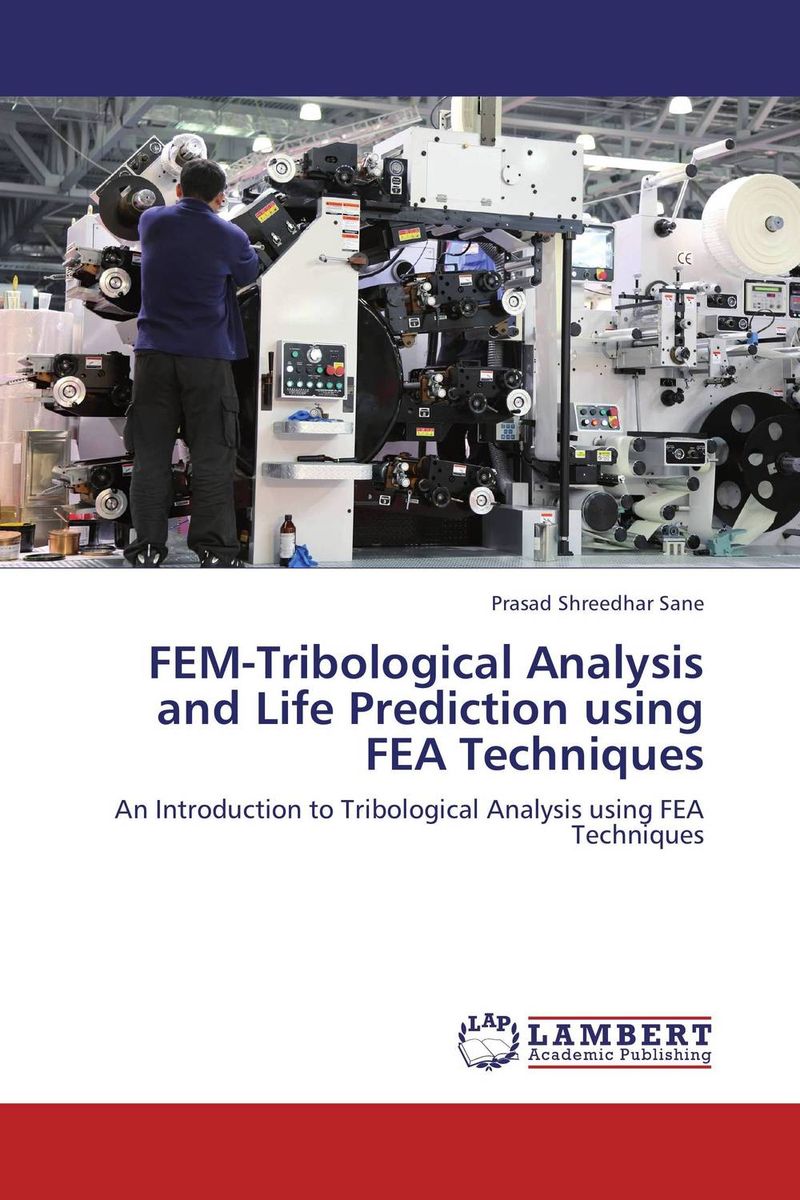 FEM-Tribological Analysis and Life Prediction using FEA Techniques