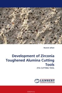 Development of Zirconia Toughened Alumina Cutting Tools