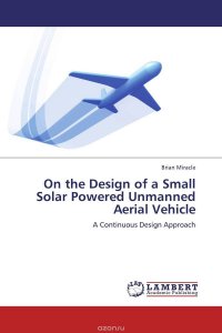 On the Design of a Small Solar Powered Unmanned Aerial Vehicle