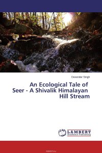 An Ecological Tale of Seer - A Shivalik Himalayan Hill Stream