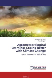 Yunita T. Winarto and Kees Stigter - «Agrometeorological Learning: Coping Better with Climate Change»