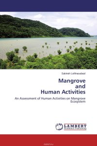 Sakineh Lotfinasabasl - «Mangrove and Human Activities»