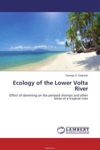 George A. Darpaah - «Ecology of the Lower Volta River»