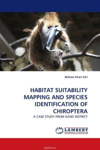 HABITAT SUITABILITY MAPPING AND SPECIES IDENTIFICATION OF CHIROPTERA