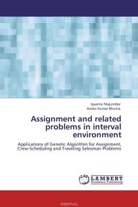 Jayanta Majumdar and Asoke Kumar Bhunia - «Assignment and related problems in interval environment»