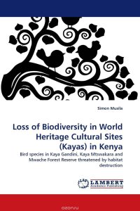 Loss of Biodiversity in World Heritage Cultural Sites (Kayas) in Kenya