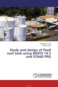 Study and design of fixed roof tank using ANSYS 14.5 and STAAD PRO