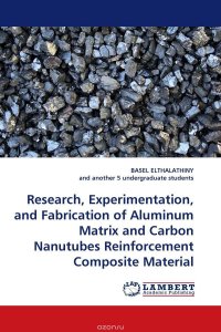 Research, Experimentation, and Fabrication of Aluminum Matrix and Carbon Nanutubes Reinforcement Composite Material