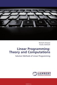 Linear Programming: Theory and Computations