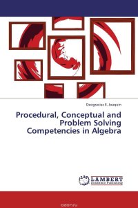 Procedural, Conceptual and Problem Solving Competencies in Algebra