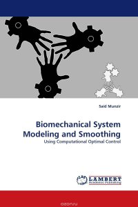 Said Munzir - «Biomechanical System Modeling and Smoothing»