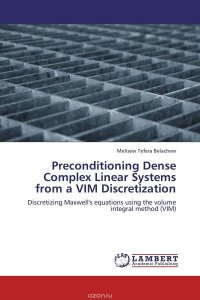 Preconditioning Dense Complex Linear Systems from a VIM Discretization