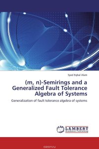 (m, n)-Semirings and a Generalized Fault Tolerance Algebra of Systems